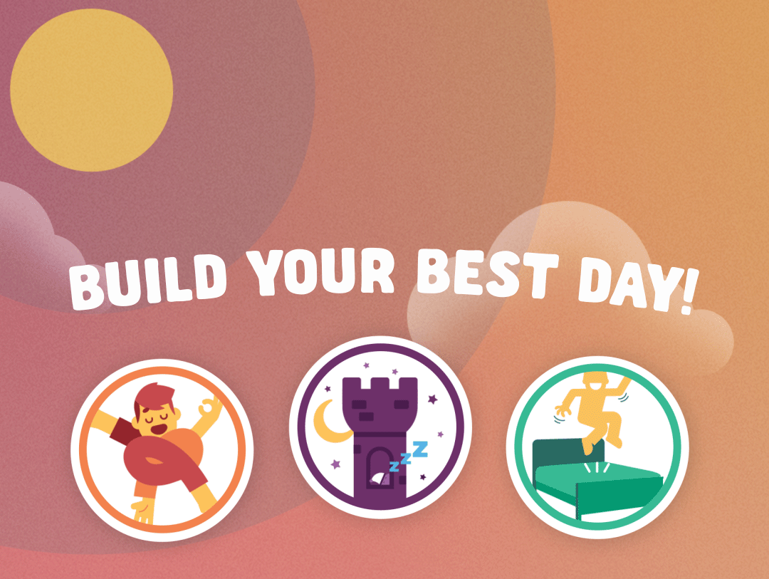 Build Your Best Day!