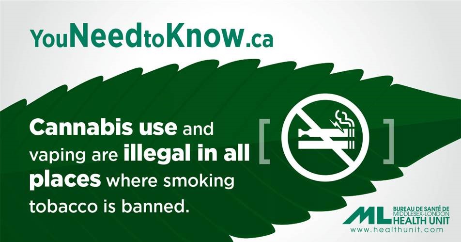 Cannabis use and vaping are illegal in all places where smoking is banned.