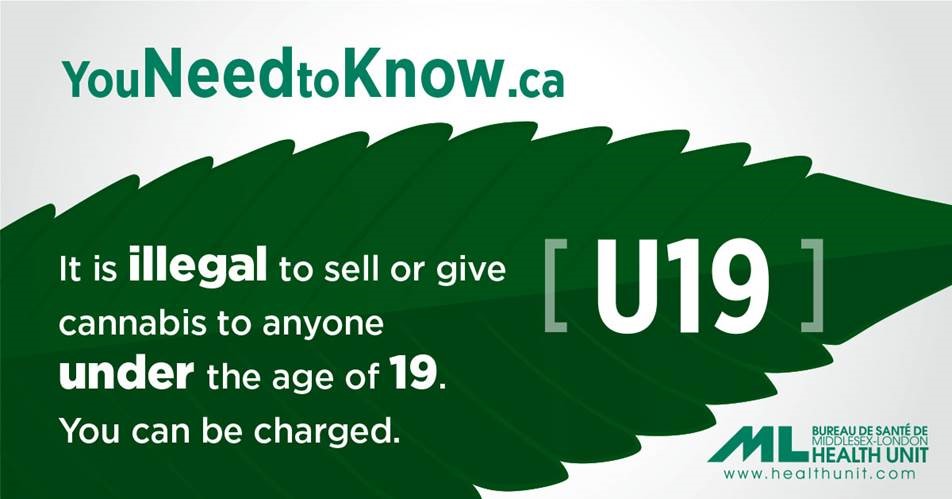 It is illegal to sell or give cannabis to anyone under the age of 19. You can be charged. 