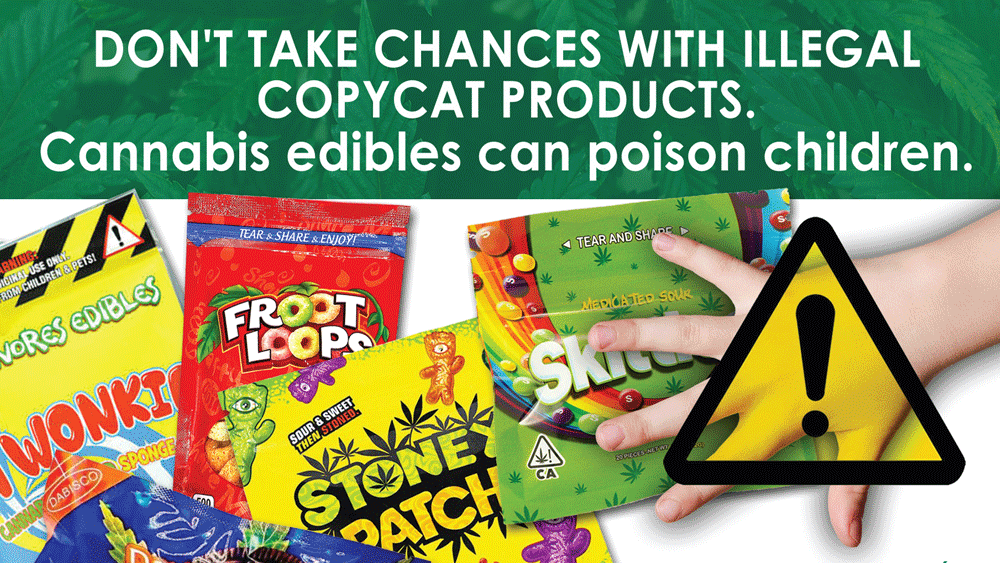 Don’t take chances. Cannabis edibles can poison children.