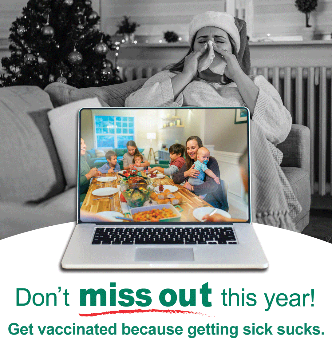 Get vaccinated because getting sick sucks. Find a clinic.