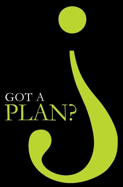 Got a plan? 