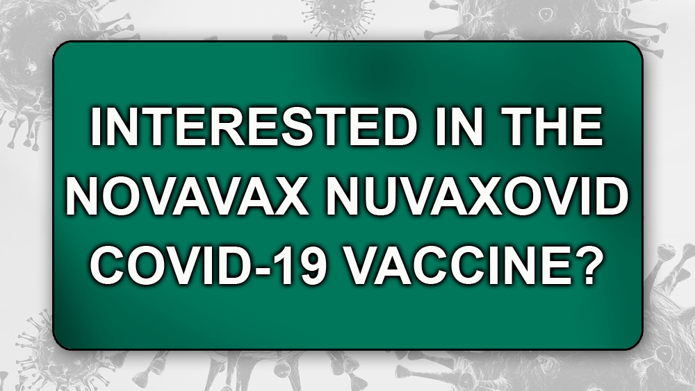 Interested in the Novavax Nuvaxovid COVID-19 vaccine? Call 1-226-289-3560 to be added to the waitlist.