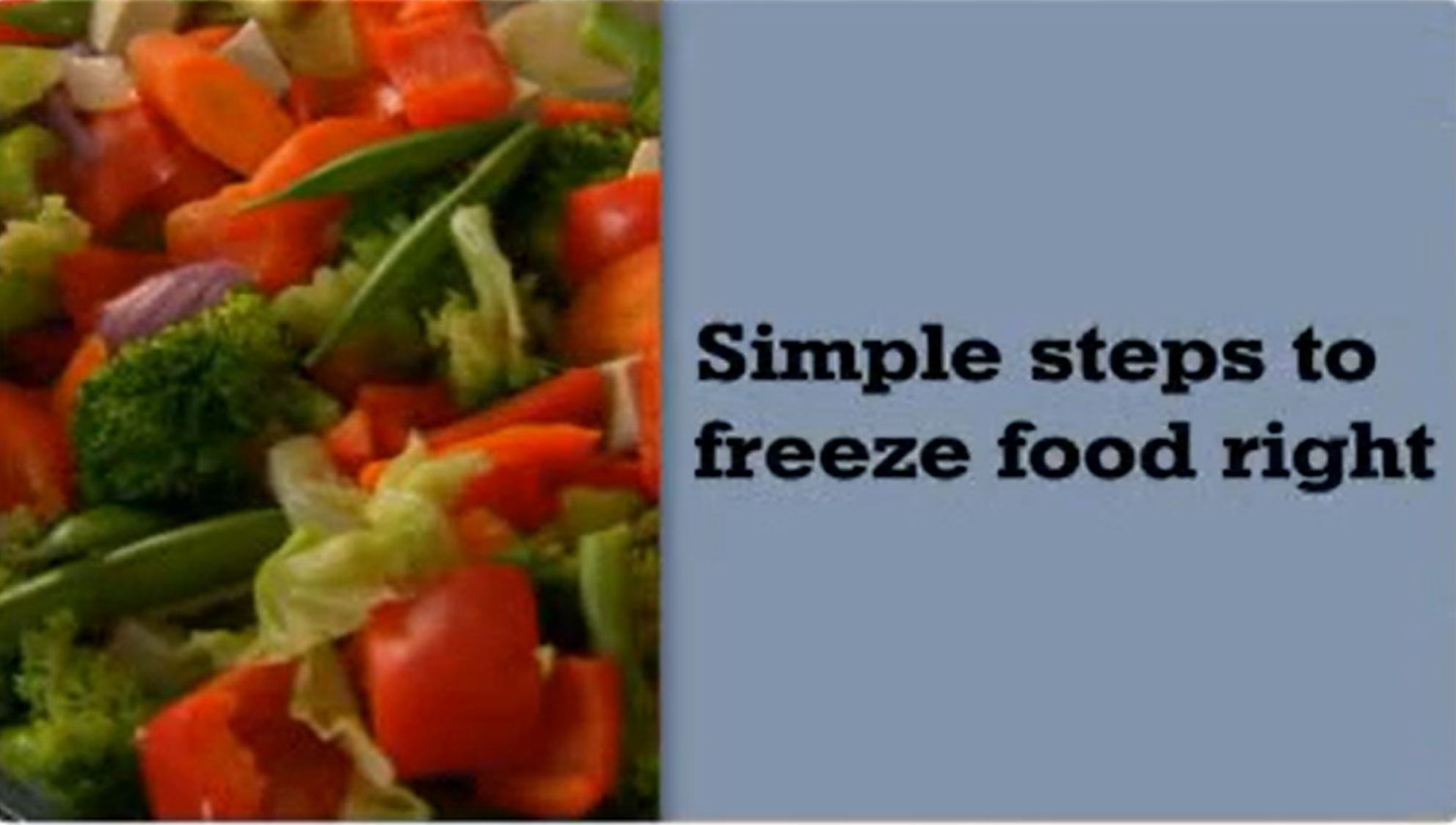 Simple steps to freeze food right