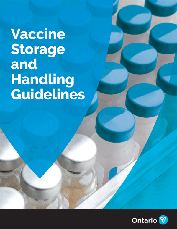 Please refer to the Ministry of Health and Long-Term Care’s Vaccine Storage and Handling Guidelines for the recommendations and requirements to store publicly funded vaccines.