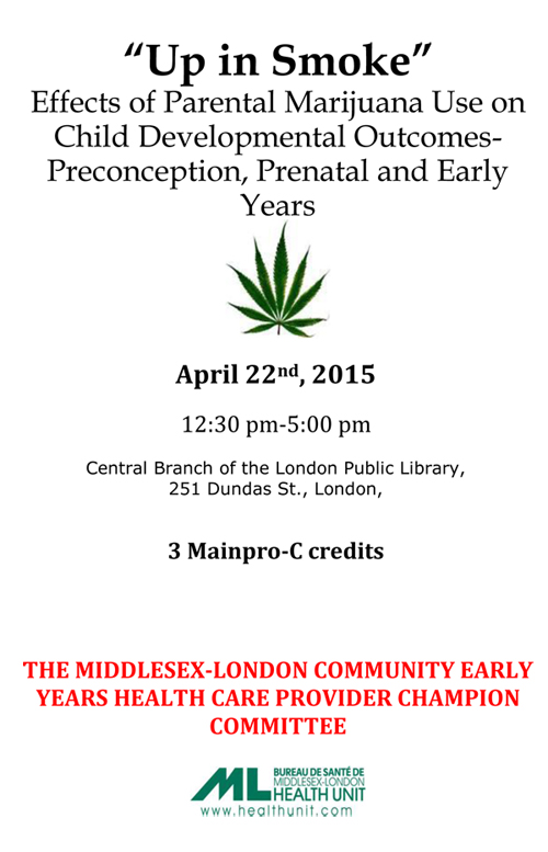 Up in Smoke: Effects of Parental Marijuana Use on Child Development Outcomes - Preconception, Prenatal and Early Years Up in Smoke: Effects of Parental Marijuana Use on Child Development Outcomes - Preconception, Prenatal and Early Years